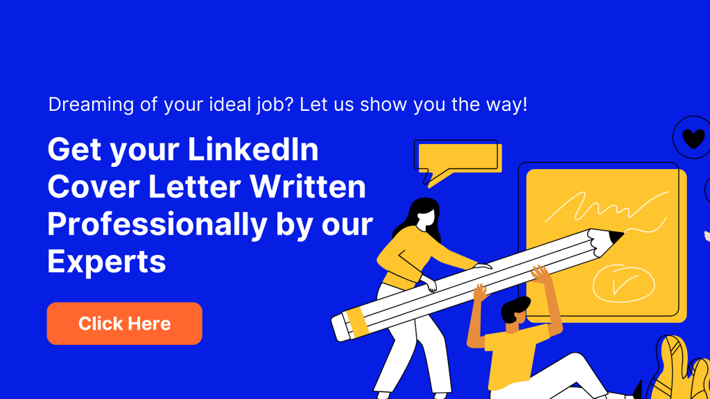 Get your LinkedIn Cover Letter Written Professionally by our experts