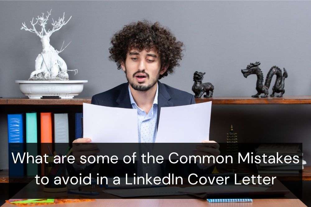 What are some of the Common Mistakes to avoid in a LinkedIn Cover Letter