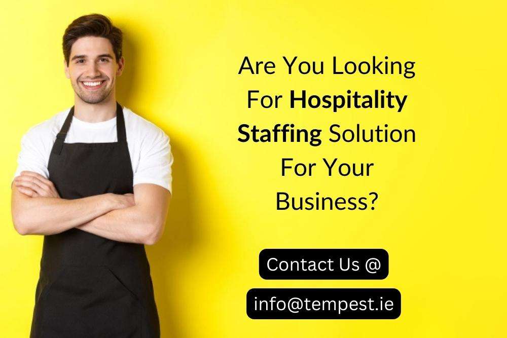 Are you looking for Hospitality Staffing Solutions for your Business - Temporary Staffing Solutions