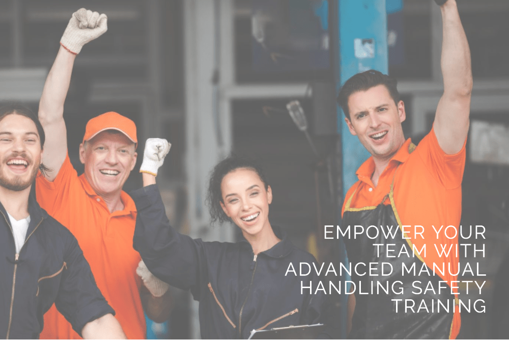 Empower Your Team Advanced Training for Manual Handling Safety